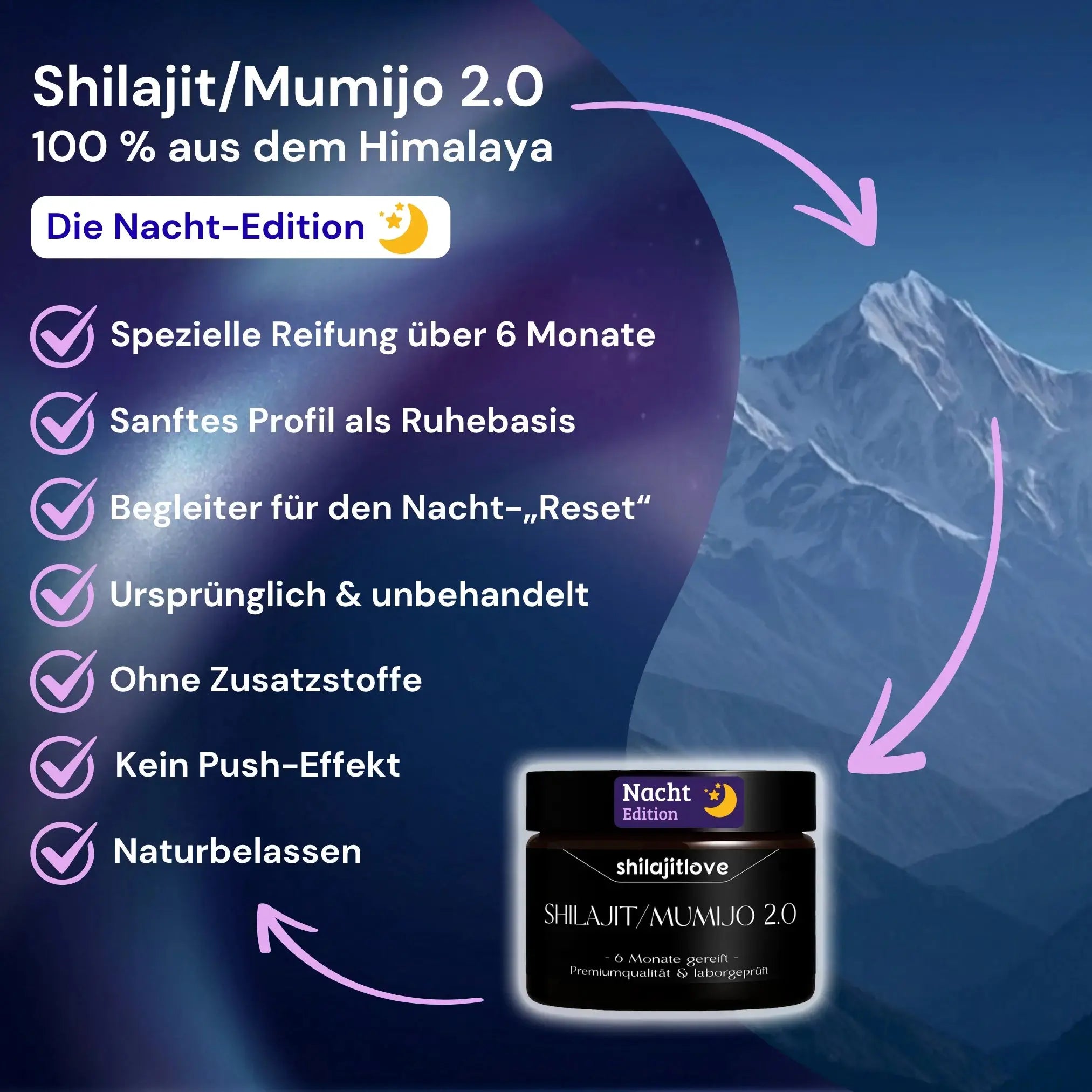 Vorteile der shilajitlove Nacht-Edition aus dem Himalaya mit speziellem 6 Monate Reifungsprozess für die Ruhebasis.